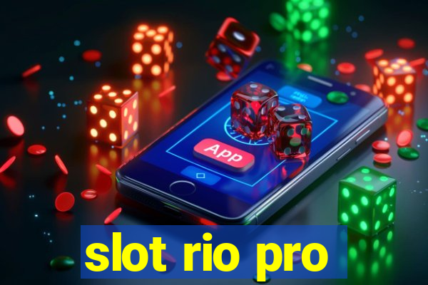 slot rio pro